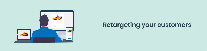 Retargeting your customers